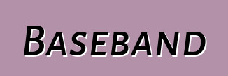 Baseband