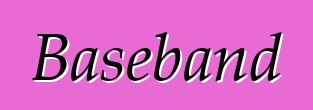 Baseband