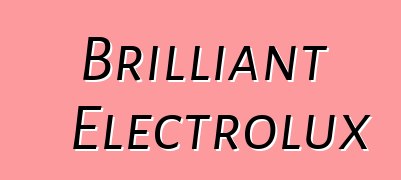 Brilliant Electrolux