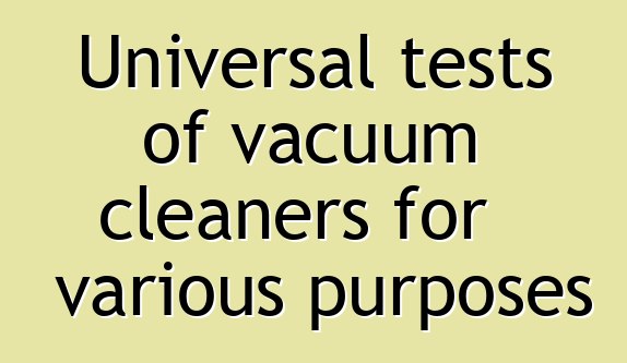 Universal tests of vacuum cleaners for various purposes