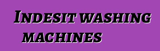 Indesit washing machines