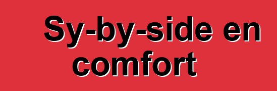 Sy-by-side en comfort