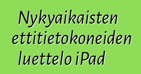 Nykyaikaisten tablettitietokoneiden luettelo iPad