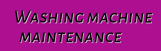 Washing machine maintenance