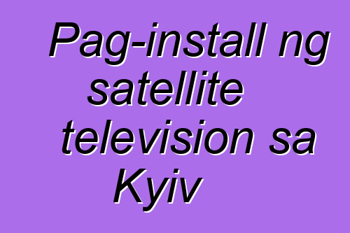 Pag-install ng satellite television sa Kyiv