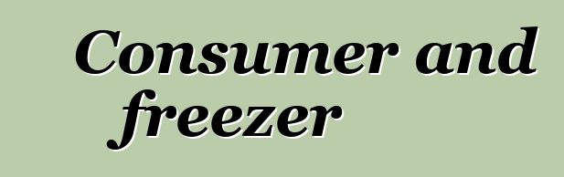 Consumer and freezer