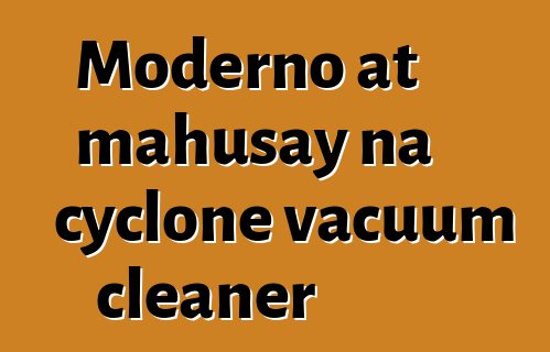 Moderno at mahusay na cyclone vacuum cleaner