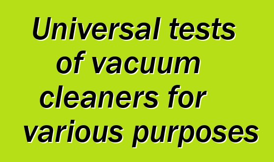 Universal tests of vacuum cleaners for various purposes
