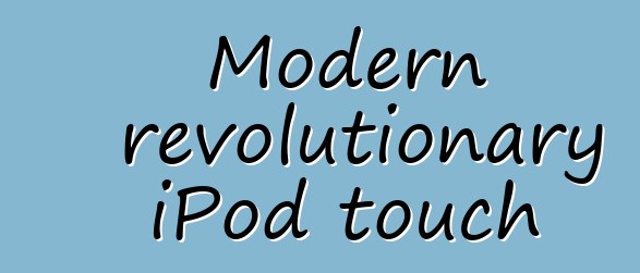 Modern revolutionary iPod touch