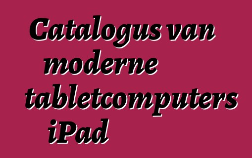 Catalogus van moderne tabletcomputers iPad