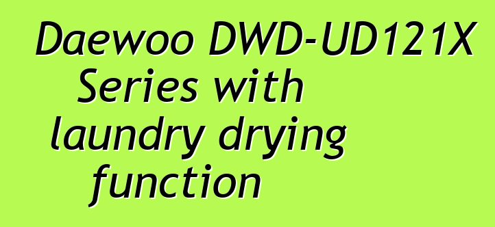Daewoo DWD-UD121X Series with laundry drying function