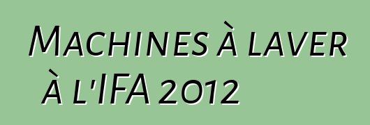 Machines à laver à l'IFA 2012