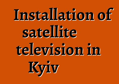 Installation of satellite television in Kyiv