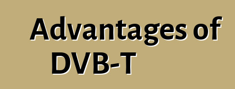 Advantages of DVB-T