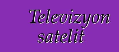 Televizyon satelit