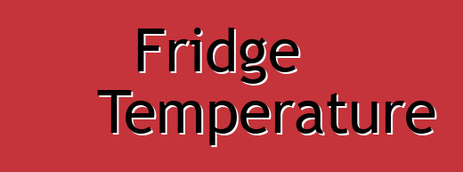 Fridge Temperature