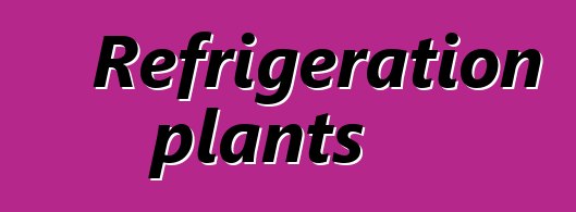 Refrigeration plants