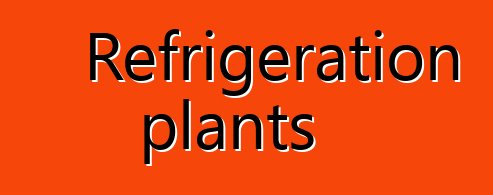 Refrigeration plants