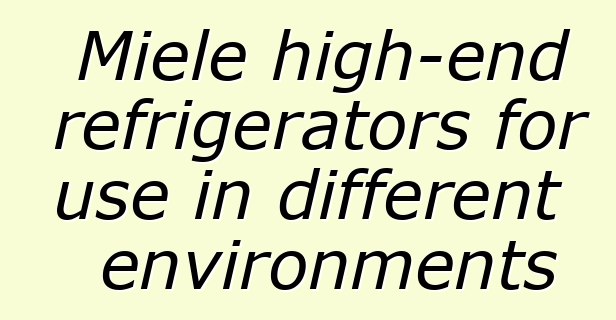 Miele high-end refrigerators for use in different environments