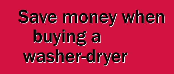 Save money when buying a washer-dryer