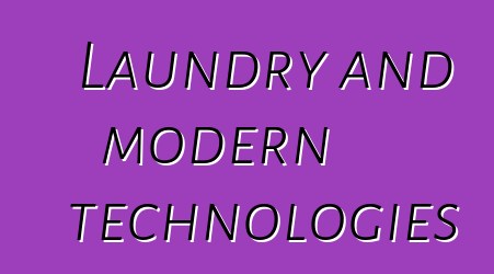 Laundry and modern technologies