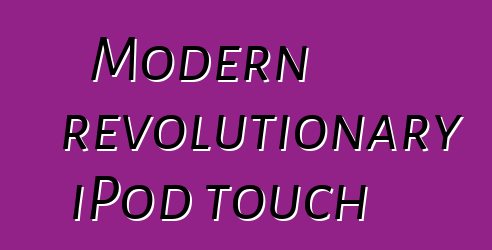 Modern revolutionary iPod touch