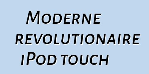 Moderne revolutionaire iPod touch