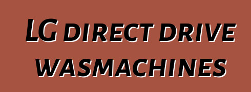 LG direct drive wasmachines
