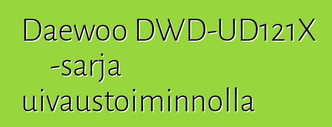 Daewoo DWD-UD121X -sarja pyykinkuivaustoiminnolla