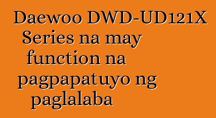 Daewoo DWD-UD121X Series na may function na pagpapatuyo ng paglalaba