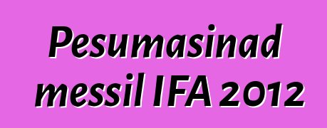 Pesumasinad messil IFA 2012