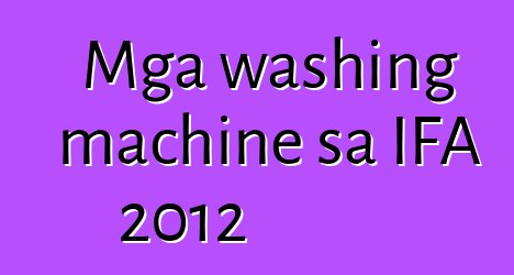 Mga washing machine sa IFA 2012