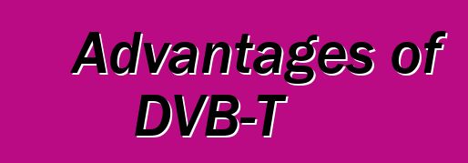 Advantages of DVB-T