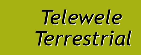 Telewele Terrestrial