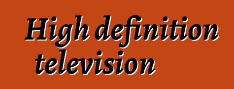 High definition television