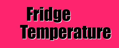 Fridge Temperature