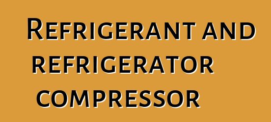 Refrigerant and refrigerator compressor