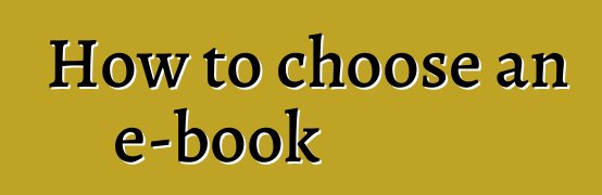 How to choose an e-book